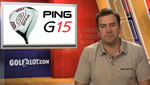 Ping G15 and i15